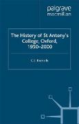 The History of St Antony¿s College, Oxford, 1950¿2000