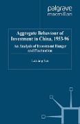 Aggregate Behaviour of Investment in China, 1953–96