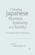 Changing Japanese Business, Economy and Society