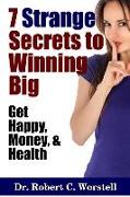 7 Strange Secrets to Winning Big