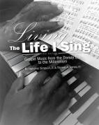 Living the Life I Sing: Gospel Music from the Dorsey Era to the Millennium