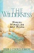 The Wilderness: Where Miracles are Born