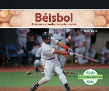 Beisbol: Grandes Momentos, Records y Datos (Baseball: Great Moments, Records, and Facts)
