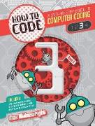 How to Code Level 3: A Step by Step Guide to Computer Coding