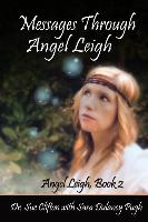 Messages Through Angel Leigh: Angel Leigh