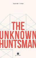 The Unknown Huntsman