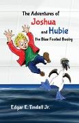 The Adventures of Joshua and Hubie the Blue Footed Booby
