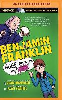 Benjamin Franklin: Huge Pain in My