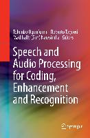 Speech and Audio Processing for Coding, Enhancement and Recognition