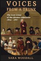 Voices from a Trunk: The Lost Lives of the Quaker Eddisons 1805-1867