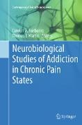 Neurobiological Studies of Addiction in Chronic Pain States