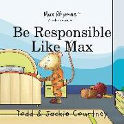 Be Responsible Like Max