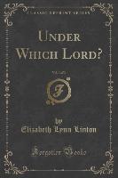 Under Which Lord?, Vol. 3 of 3 (Classic Reprint)