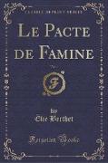 Le Pacte de Famine, Vol. 1 (Classic Reprint)