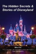 The Hidden Secrets & Stories of Disneyland