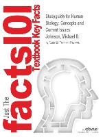 Studyguide for Human Biology: Concepts and Current Issues by Johnson, Michael D., ISBN 9780321901354