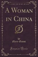 A Woman in China (Classic Reprint)