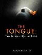The Tongue: Your Personal Neutron Bomb