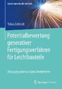 Potentialbewertung generativer Fertigungsverfahren für Leichtbauteile