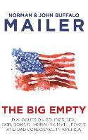 The Big Empty: Dialogues on Politics, Sex, God, Boxing, Morality, Myth, Poker and Bad Conscience in America