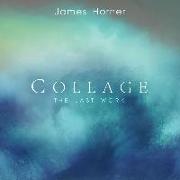 James Horner: Collage-The Last Work