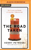 The Road Taken: The History and Future of America's Infrastructure