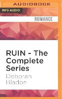 Ruin - The Complete Series: Part One, Part Two & Part Three