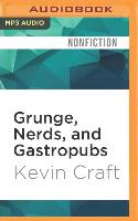 Grunge, Nerds, and Gastropubs: A Mass Culture Odyssey