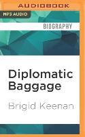 Diplomatic Baggage: The Adventures of a Trailing Spouse