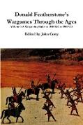 Donald Featherstone's Wargames Through the Ages Volume 1 a Wargaming Guide to 3000 B.C to 1500 A.D