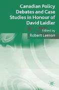 Canadian Policy Debates and Case Studies in Honour of David Laidler