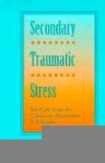 Secondary Traumatic Stress: Self-Care Issues for Clinicians, Researchers, and Educators