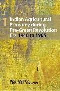 Indian Agricultural Economy during Pre-Green Revolution Era 1940 to 1965