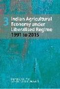 Indian Agricultural Economy under Liberalised Regime 1991 to 2015