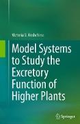 Model Systems to Study the Excretory Function of Higher Plants