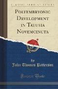 Polyembryonic Development in Tatusia Novemcincta (Classic Reprint)