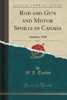 Rod and Gun and Motor Sports in Canada, Vol. 10