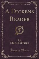 A Dickens Reader (Classic Reprint)