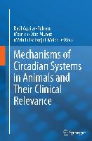 Mechanisms of Circadian Systems in Animals and Their Clinical Relevance