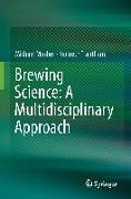 Brewing Science: A multidisciplinary approach