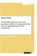 A leadership approach for the next generation. Analysis of existing leadership methods and applications for the Generation Y