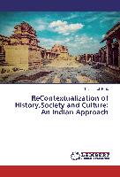 ReContextualization of History,Society and Culture: An Indian Approach