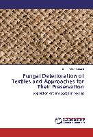 Fungal Deterioration of Textiles and Approaches for Their Preservation