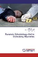 Forensic Odontology-Aid in Unlocking Mysteries