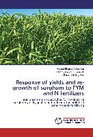 Response of yields and re-growth of sorghum to FYM and N fertilizers