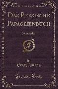 Das Persische Papageienbuch: Nacherzählt (Classic Reprint)