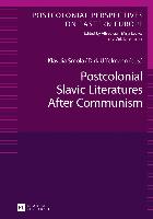 Postcolonial Slavic Literatures After Communism