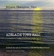 Adelaide Town Hall | Bryars,Skempton,Pärt