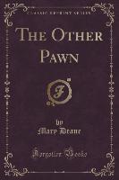 The Other Pawn (Classic Reprint)