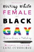 Writing While Female or Black or Gay: Diverse Voices in Publishing